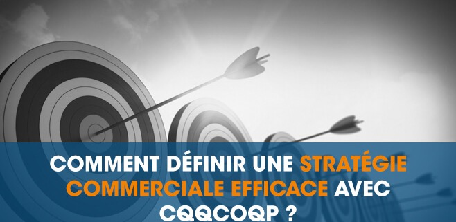 Cqqcoqp Votre Stratégie Commerciale En 7 étapes - 