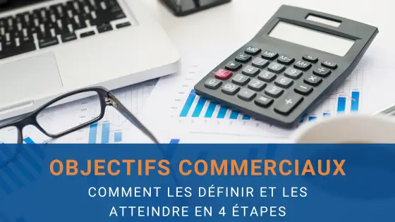 atteindre ses objectifs commerciaux