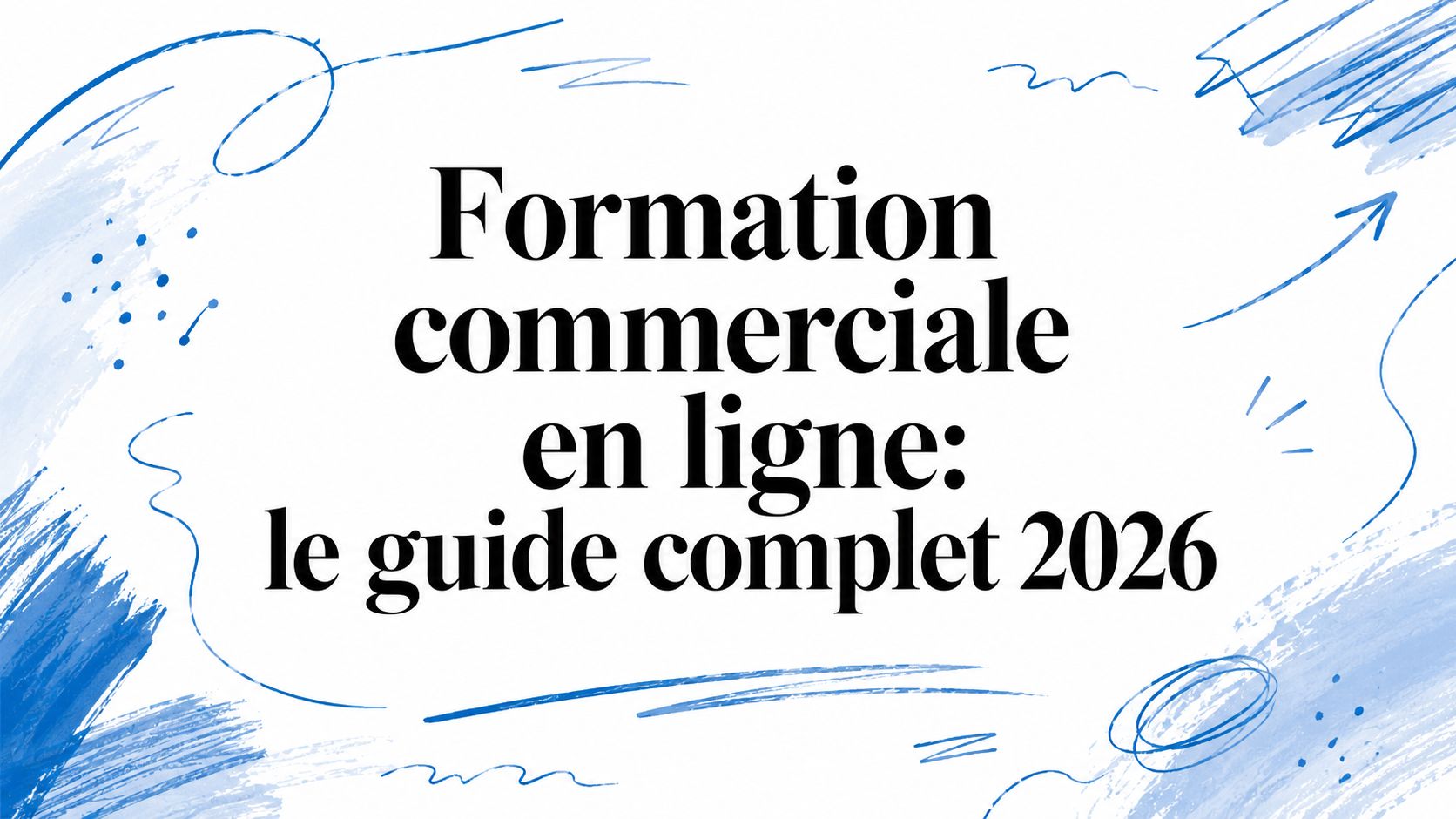 formation commerciale en ligne : guide complet